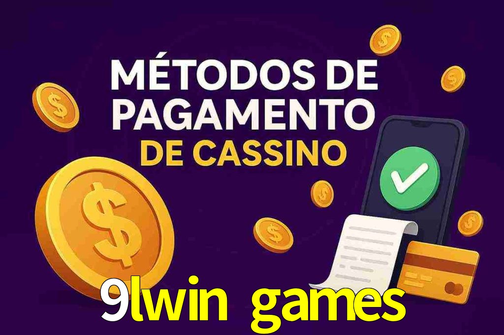 Métodos de Pagamento no 9lwin games
